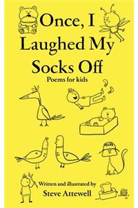 Once, I Laughed My Socks Off - Poems for kids