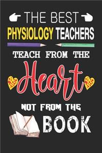 The Best Physiology Teachers Teach from the Heart not from the Book