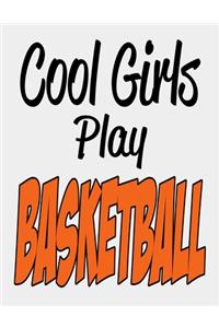 Cool Girls Play Basketball