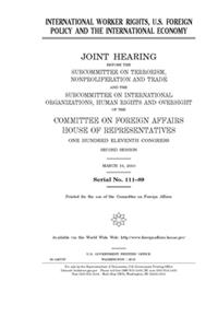 International worker rights, U.S. foreign policy and the international economy
