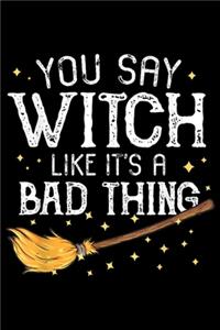 You Say Witch Like It's a Bad Thing