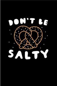 Don't Be Salty