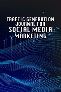 Traffic Generation Journal For Social Media Marketing