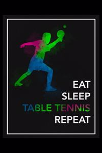 Eat Sleep Table Tennis Repeat