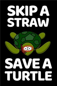 Skip A Straw Save A Turtle