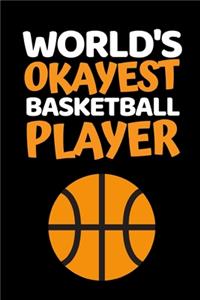 World's Okayest Basketball Player
