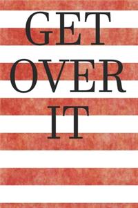 Get Over It