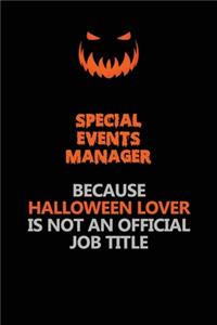 Special Events Manager Because Halloween Lover Is Not An Official Job Title