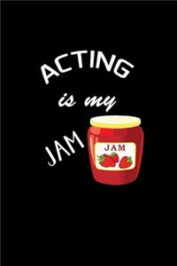 Acting Is My Jam