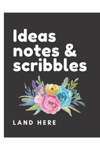 Ideas Notes & Scribbles Land Here: Brain Dump NotebooK - Declutter Untangle Your Mind - Journal Book For Dumping Your Random Ideas - Thoughts - Emotions - Brainstorming Sesh - Daily R