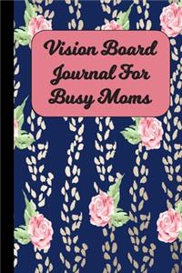 Vision Board Journal For Busy Moms