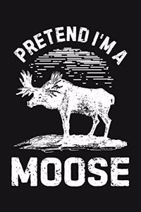 Pretend Im a Moose