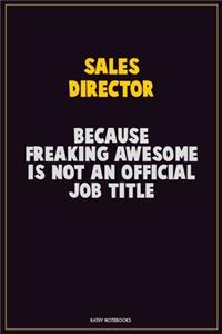 Sales Director, Because Freaking Awesome Is Not An Official Job Title
