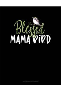 Blessed Mama Bird