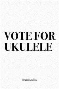 Vote For Ukulele