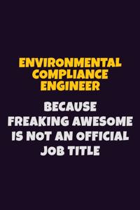 Environmental Compliance Engineer, Because Freaking Awesome Is Not An Official Job Title