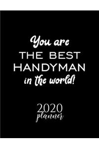 You Are The Best Handyman In The World! 2020 Planner