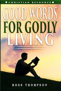 Good Words for Godly Living