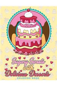 Sugary Sweets with Delicious Desserts Coloring Book