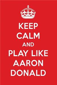 Keep Calm and Play Like Aaron Donald