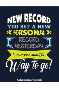 New Record You Set A New Personal Record Yesterday