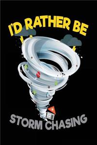 I'd Rather Be Storm Chasing
