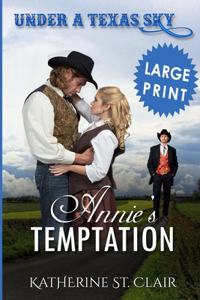 Under a Texas Sky - Annie's Temptation ***Large Print ***