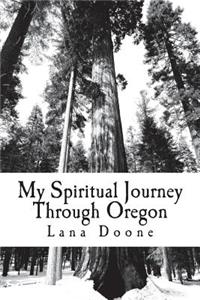 My Spiritual Journey Through Oregon