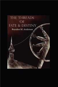 The Threads of Fate and Destiny