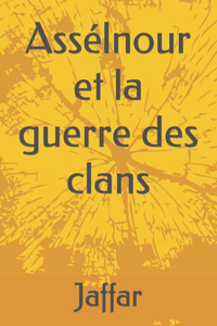 Assélnour et la guerre des clans