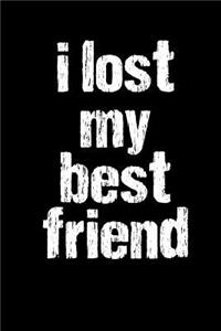I Lost My Best Friend