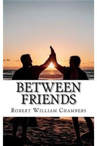 Between Friends