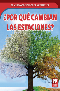 ¿Por Qué Cambian Las Estaciones? (Why Seasons Change)