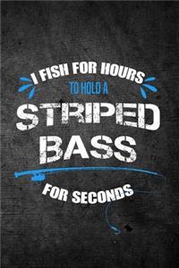 I Fish For Hours To Hold A Striped Bass For Seconds