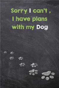 Sorry I can't, I have plans with My Dog