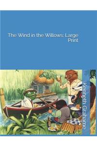 The Wind in the Willows: Large Print