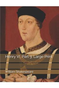 Henry VI, Part 3: Large Print