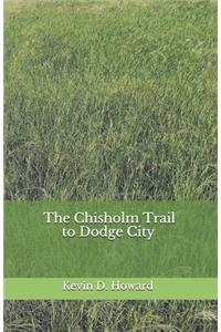 Chisholm Trail to Dodge City