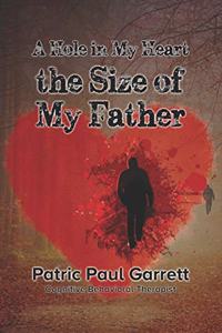 Hole In My Heart the Size Of My Father