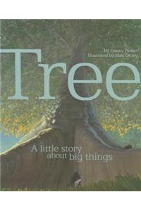 Tree: A Little Story About Big Things: A Little Story About Big Things