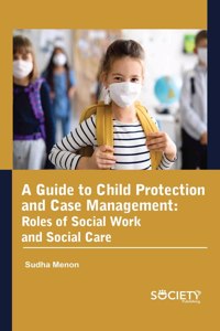 Guide to Child Protection and Case Management: Roles of Social Work and Social Care