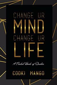 Change UR Mind Change UR Life
