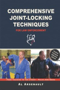 Comprehensive Joint-Locking Techniques for Law Enforcement