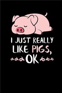 I Just Really Like Pigs, Ok