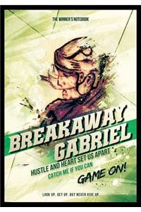 Breakaway Gabriel, Hustle and Heart Set Us Apart