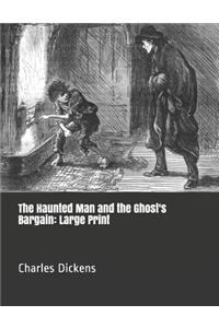 The Haunted Man and the Ghost's Bargain
