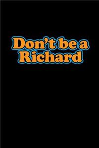 Don't Be a Richard