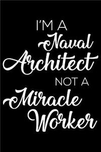 I'm a Naval Architect Not a Miracle Worker
