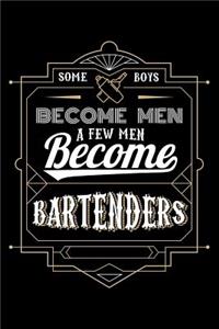 Some Boys Become Men a Few Men Become Bartenders