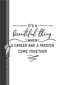 It's a Beautiful Thing When a Career and a Passion Come Together